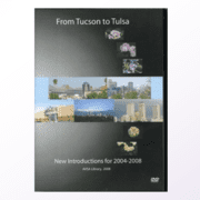 From Tucson to Tulsa New Introductions 2004-2008 DVD