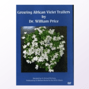 Growing African Violet Trailers DVD by Dr. William Price
